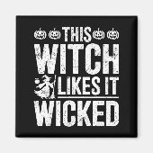 This Witch Likes It Wicked Funny Halloween Broom  マグネット (正面)