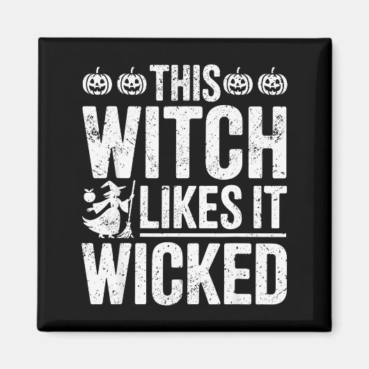 This Witch Likes It Wicked Funny Halloween Broom  マグネット (正面)