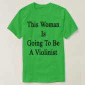 This Woman Is Going To Be A Violinist Tシャツ (デザイン正面)