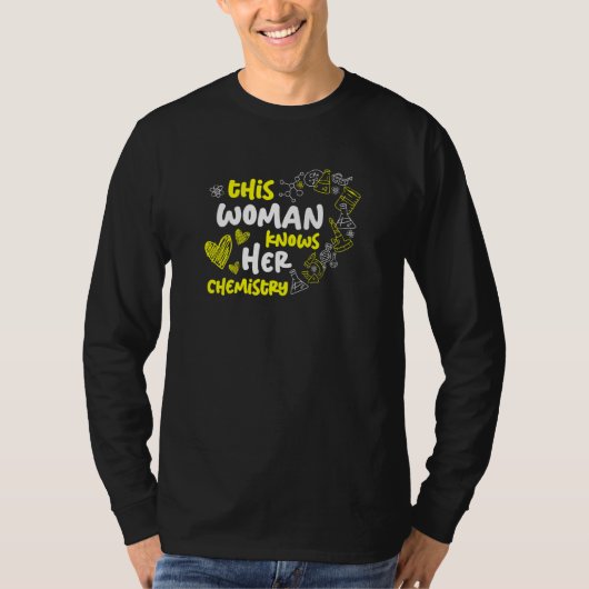 This Woman Knows Her Chemistry for a Chemistry Tea Tシャツ (正面)