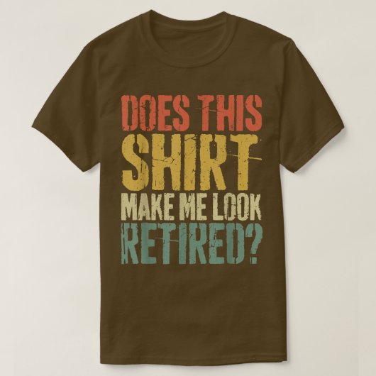 ThisMake Me RetiatedRetirement Tシャツ (デザイン正面)