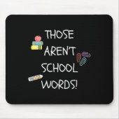 Those Aren't School Words Funny Educator Professor マウスパッド (正面)