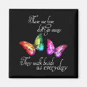 Those We Love Don't Go Away They Walk Beside Us Ev マグネット (正面)