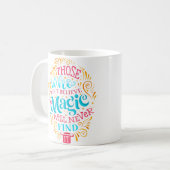 Those Who Don'T Believe In Magic Will Never Find I コーヒーマグカップ (正面左)