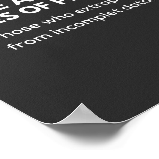 Those who extrapolate from incomplet data ポスター (角)