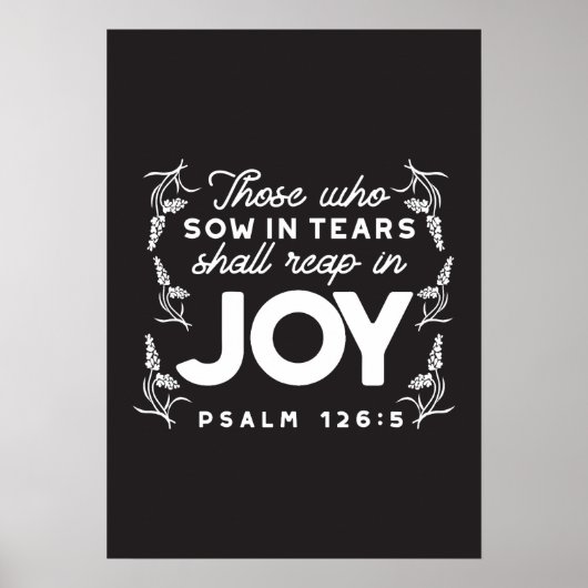 Those Who Sow in Tears Shall Reap in Joy Quotes ポスター (正面)