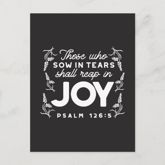 Those Who Sow in Tears Shall Reap in Joy Quotes ポストカード (正面)