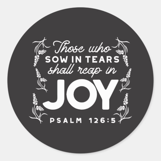 Those Who Sow in Tears Shall Reap in Joy Quotes ラウンドシール (正面)