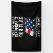 Those Who Would Disrespect Our Flag Folded One 横断幕 (縦)