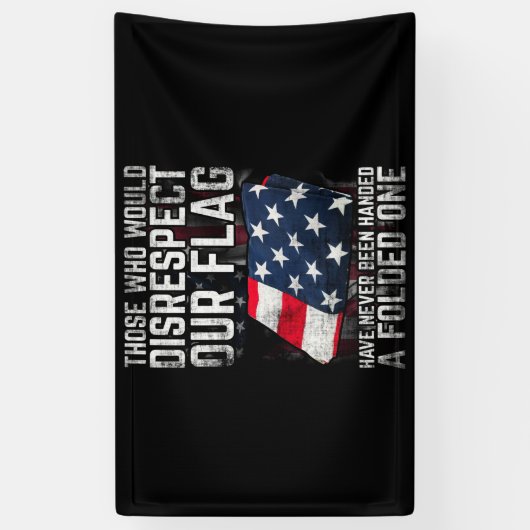 Those Who Would Disrespect Our Flag Folded One 横断幕 (縦)