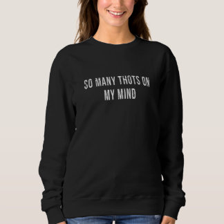 Thots Mind プレーヤー Thot 独身男性 フラタニティ デーティング ギャグ スウェットシャツ