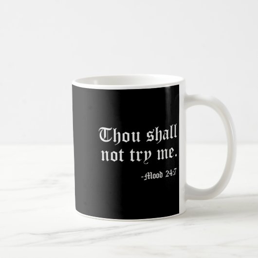 Thou Shall Not Try Me Mood 24_7 Funny Quote Old En コーヒーマグカップ (右)