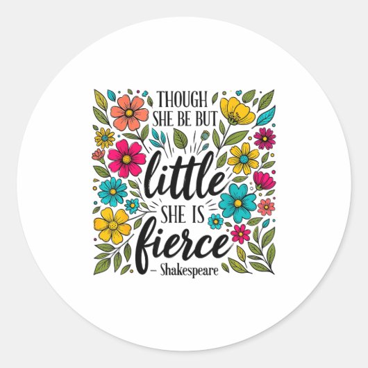 Though She Be But Little She Is Fierce Quote Flora ラウンドシール (正面)
