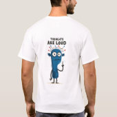 「Thoughts Are Loud」面白い青いエイリアンキャラクターギフト Tシャツ (裏面)