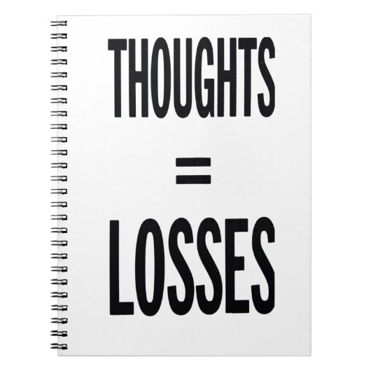 Thoughts Equal Losses Funny Notebook ノートブック (正面)
