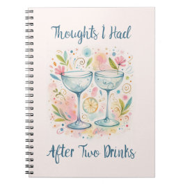 Thoughts I had after two drinks Notebook ノートブック