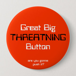 THREATNING、素晴らしいBigButtonは、押すことを行っている…です 缶バッジ
