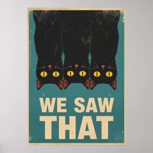 Three Black Cats Parody Wall Art - We Saw That ポスター (正面)
