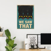 Three Black Cats Parody Wall Art - We Saw That ポスター (ホームオフィス)