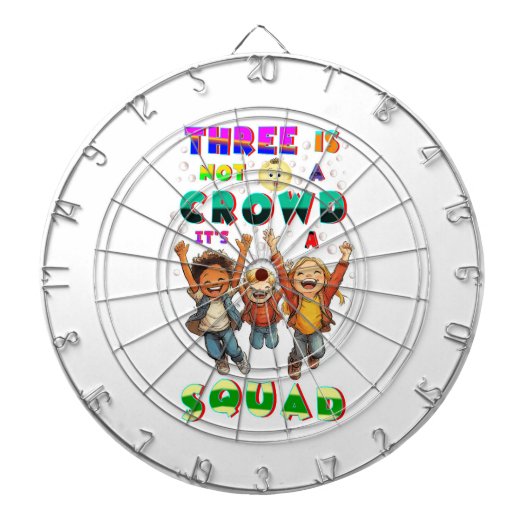 Three Is Not A Crowd It's A Squad ダーツボード (正面)
