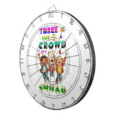 Three Is Not A Crowd It's A Squad ダーツボード (正面右)