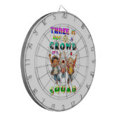 Three Is Not A Crowd It's A Squad ダーツボード (正面左)