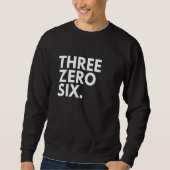 THREE ZERO SIX Area Code 306 Saskatchewan Saskatch スウェットシャツ (正面)