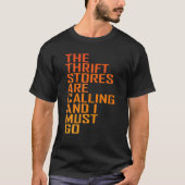 Thrift Store Quote, Thrift Stores Are Calling, Thr Tシャツ (正面)