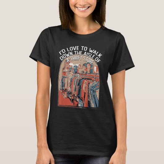 Thrift Store Thriftの通路を歩おもしろいく Tシャツ (正面)