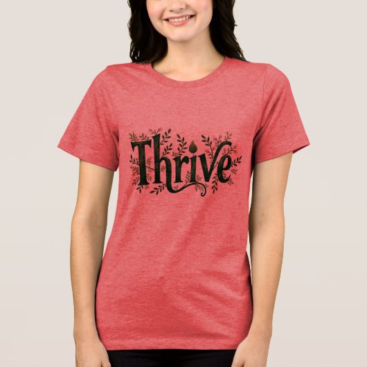 Thrive Tシャツ – 感動的引用文10代のと女性 (正面)