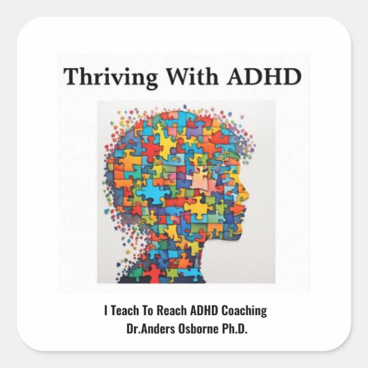 Thriving With ADHD*I Teach To Reach ADHD COACHING スクエアシール (正面)