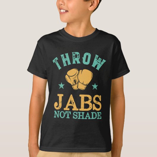Throw Jabs Not Shade Sarcastic And Funny Women Kic Tシャツ (正面)