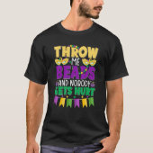 Throw Me Beads and Nobody Gets Hurt Mardi Gras Cut Tシャツ (正面)