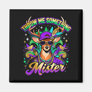 Throw Me Soing Mister Mardi Gras Deer Design  マグネット