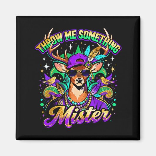 Throw Me Soing Mister Mardi Gras Deer Design  マグネット (正面)