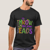 Throw Me Some Beads Mardi Gras Carnival For Men Wo Tシャツ (正面)