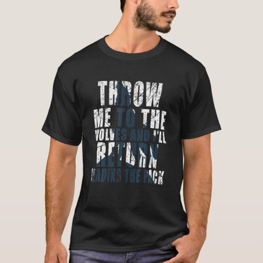 Throw Me To The Wolves Tシャツ (正面)