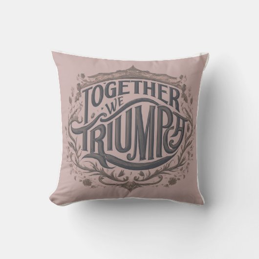 Throw pillow with design "Together We Triumph" クッション (正面)