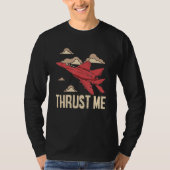 Thrust Me Fighter Jet Pilot Aviator Aviation Airpl Tシャツ (正面)
