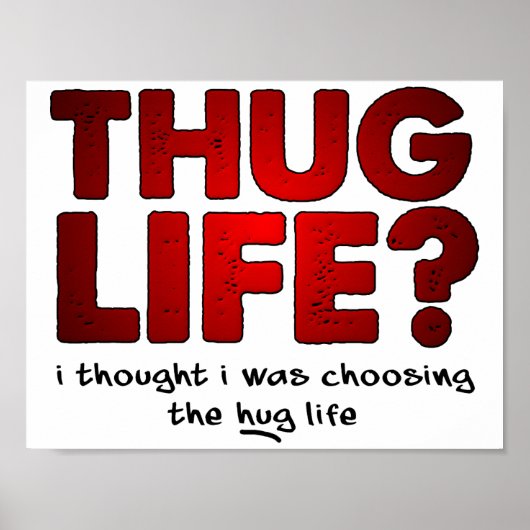 Thug Life Hug Lifeポスタおもしろいー ポスター (正面)