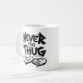 Thug Life, Never Too Late - Coffee Mug コーヒーマグカップ (正面左)