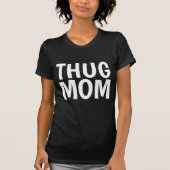 THUG MOM Tシャツ&フード付 Tシャツ (正面)