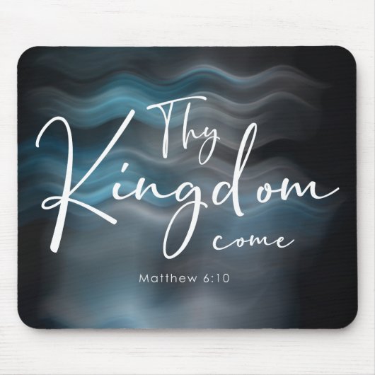 Thy Kingdom 来モダンScript Bible Verse マウスパッド (正面)