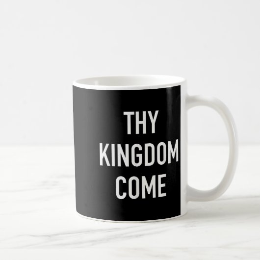 Thy Kingdom -来 Christian Life Bible Faith Quot コーヒーマグカップ (右)