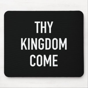 Thy Kingdom -来 Christian Life Bible Faith Quot マウスパッド