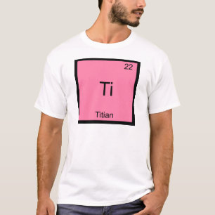 Ti – ティチおもしろいア化学元素シンボルT型 Tシャツ
