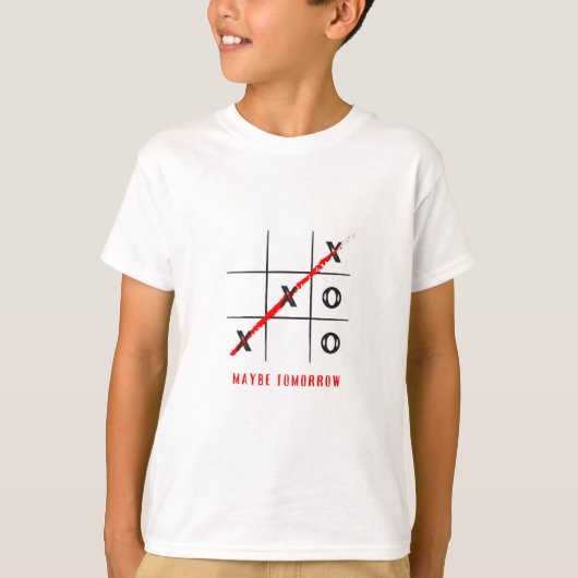 Tic-Tac-Toe "Maybe Tomorrow" Tシャツ (正面)