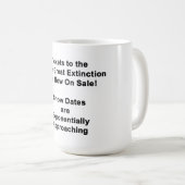 Tickets To The Sixth Great Extinction Coffee Mug コーヒーマグカップ (正面右)