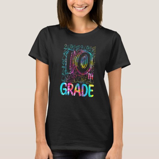Tie Dye 10th Grade Typography Tenth Grade Back To  Tシャツ (正面)