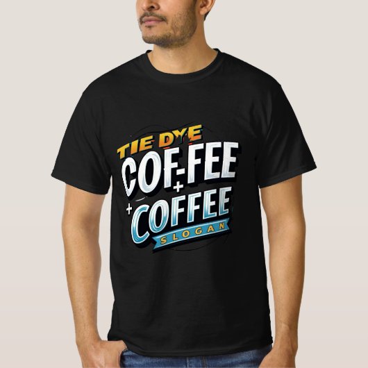 Tie-Dye Coffee:スローガン付きトレンディーTはっきりしたシャツ Tシャツ (正面)